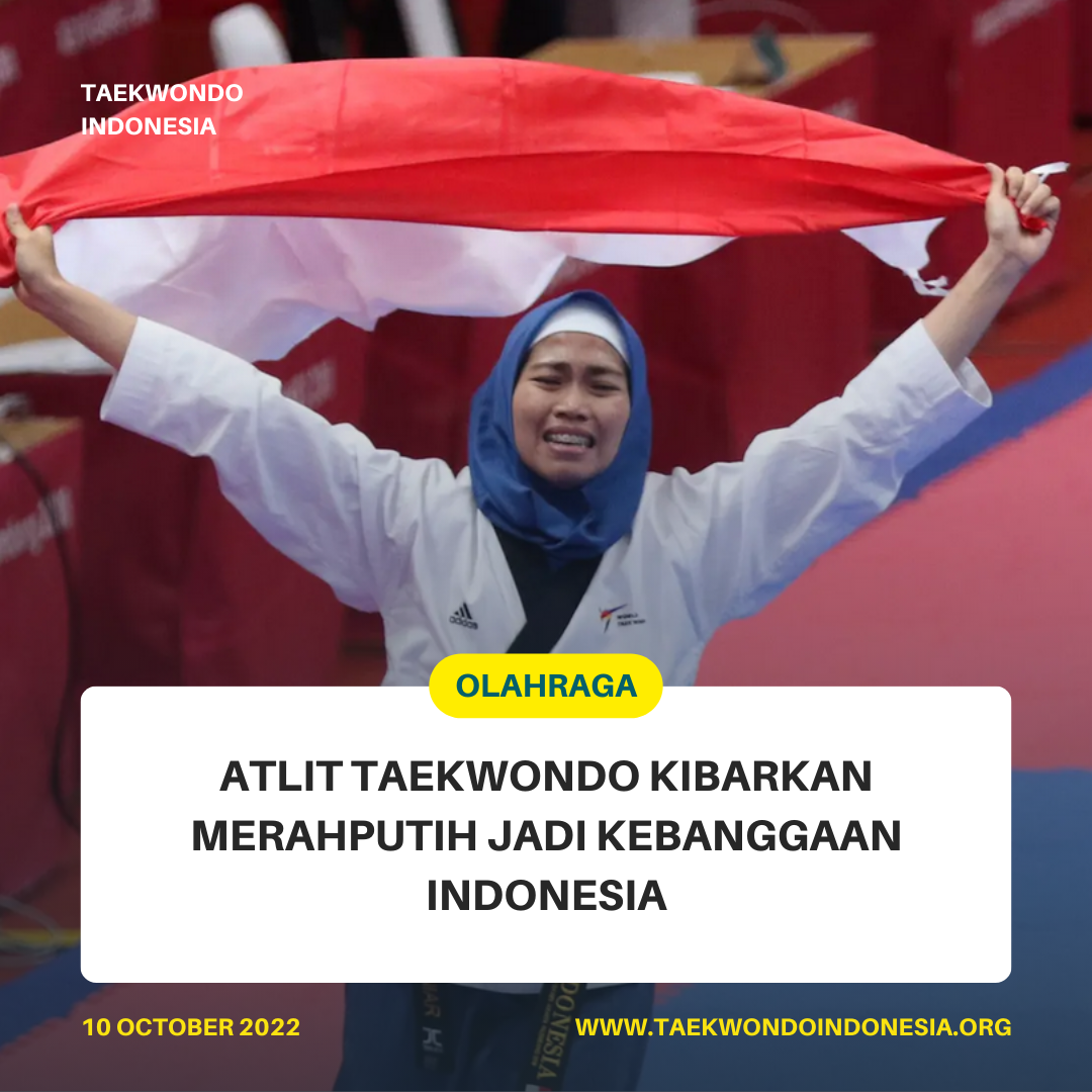 ATLIT TAEKWONDO KIBARKAN MERAH PUTIH JADI KEBANGGAAN INDONESIA  Taekwondo Indonesia Dojang warriortcsemarang